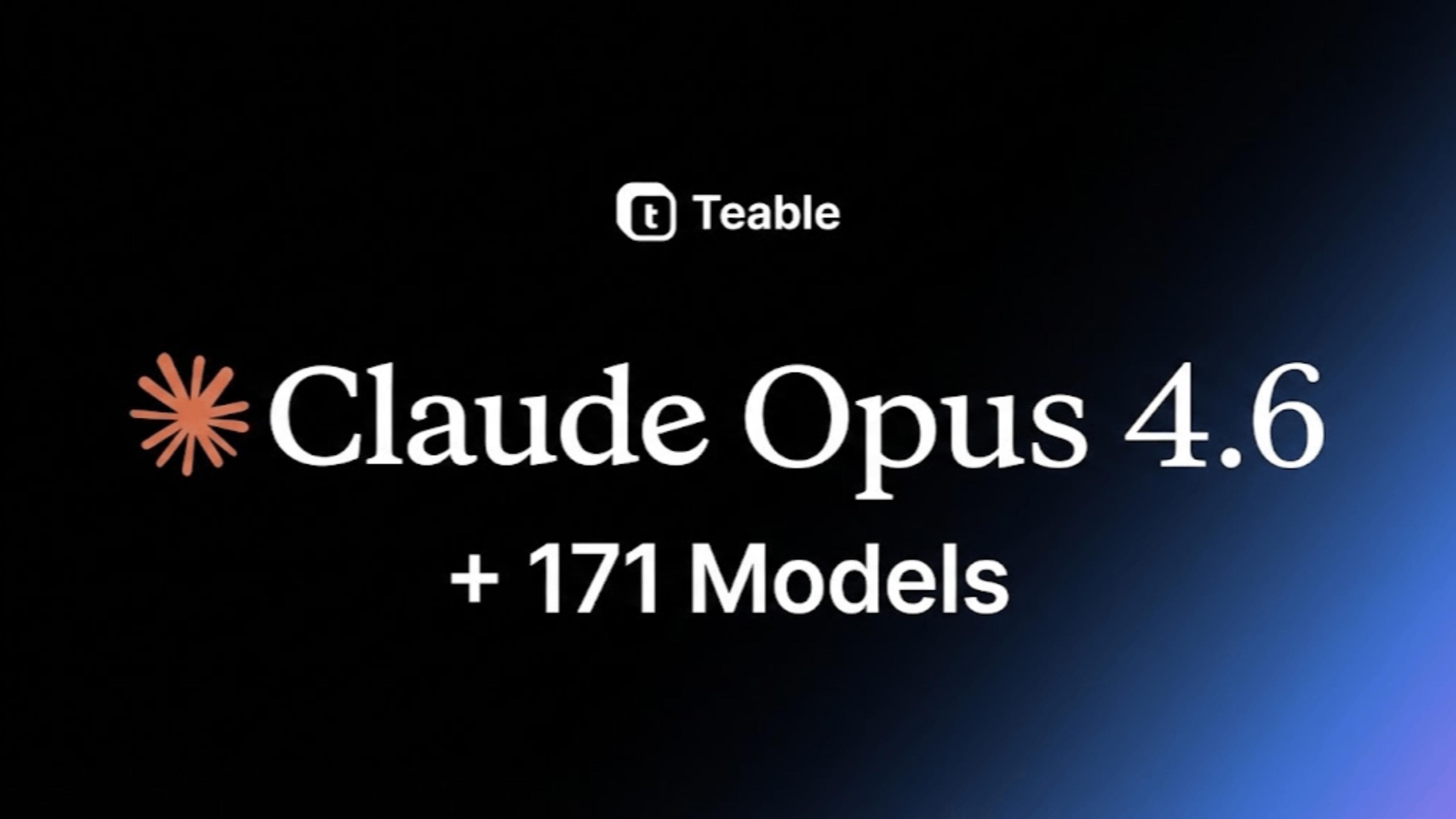 Claude Opus 4.6 + 171 个模型正式上线